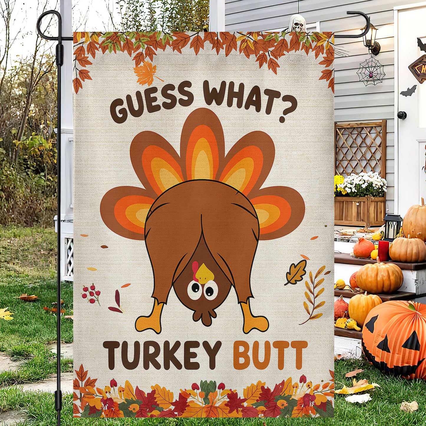 Funny Thanksgiving Turkey Garden & House Flag, Guess What Turkey Butt Outdoor Decor, Give Thanks Yard Decor