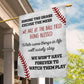 Funny Baseball Garden Flag & House Flag, We Are At The Ball Field, Welcome Baseball Outdoor Decor, Yard Decor Gift For Baseball Lovers
