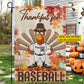 Personalized Thanksgiving Baseball Garden & House Flag, Thankful For Baseball Turkey Outdoor Decor, Yard Decor Gift For Baseball Lovers