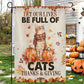 Thanksgiving Cat Garden & House Flag, Let Our Lives Be Full Of Cats Outdoor Decor, Give Thanks Yard Decor Gift For Cat Lovers