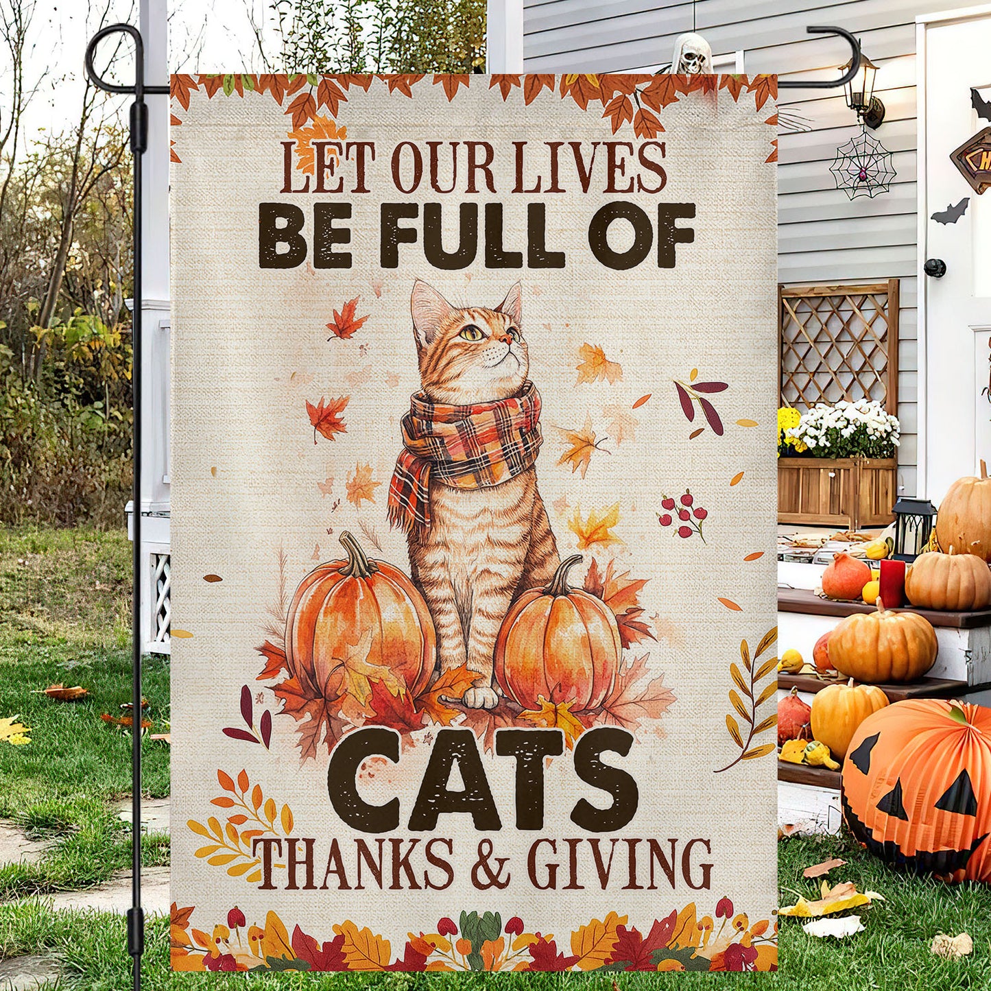 Thanksgiving Cat Garden & House Flag, Let Our Lives Be Full Of Cats Outdoor Decor, Give Thanks Yard Decor Gift For Cat Lovers
