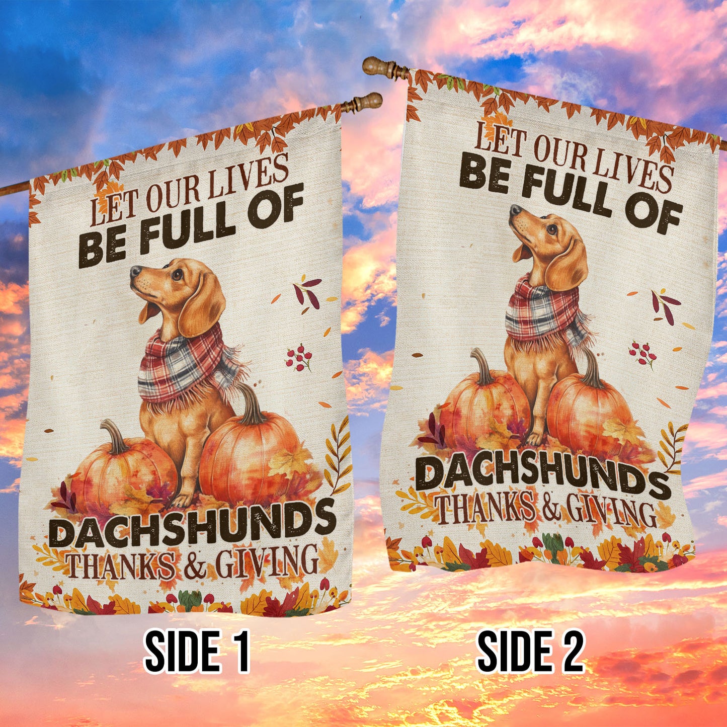 Thanksgiving Dachshund Garden & House Flag, Let Our Lives Be Full Of Dachshunds Outdoor Decor, Give Thanks Yard Decor Gift For Dachshund Lovers