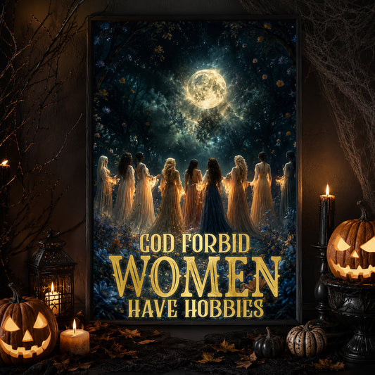 Halloween Feminine Canvas Painting, God Forbid Women Have Hobbies Wall Art Decor, Spooky Season Poster Gift