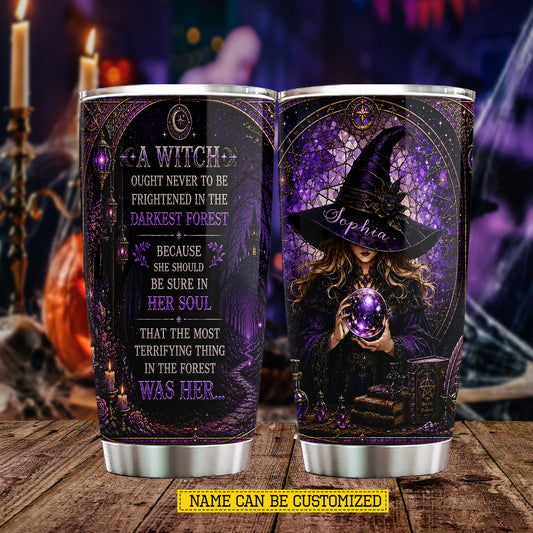 Personalized Halloween Gothic Witch Tumbler, Ought Never To Be Frightened In The Darkest Forest, Spooky Season Stainless Steel Tumbler, Travel Mug Tumblers Gift For Witch Lover