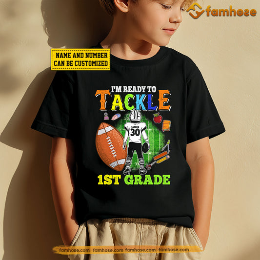 Funny Personalized Back To School Football Kid T-shirt, I'm Ready To Tackle Tees Gift For Football Lovers