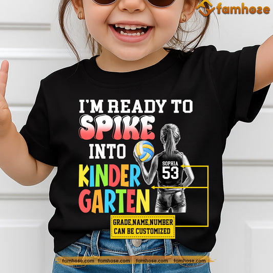 Funny Personalized Back To School Volleyball Girl Kid T-shirt, I'm Ready To Spike Into Kindergarten Sport Tees Gift For Volleyball Lovers