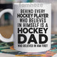 Personalized Hockey Dad Son Mug, Behind Every Hockey Player Gift Mug, Father's Day Cups For Hockey Lovers