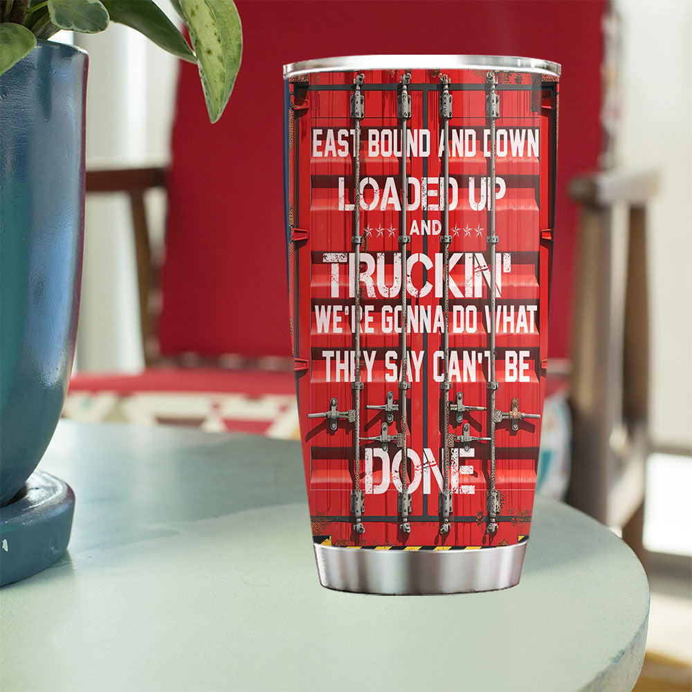 Personalized Trucker Stainless Steel Tumbler, East Bound And Down Tumbler Gifts For Truck Drivers