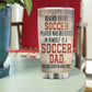 Personalized Soccer Boy Tumbler, Soccer Dad Who Believed In Him First, Soccer Stainless Steel Tumbler, Father's Day Gift For Soccer Boy Lovers, Soccer Players