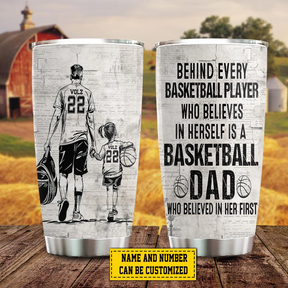 Personalized Basketball Stainless Steel Tumbler, Dad Who Believed In Her First Sports Travel Mug Tumblers Gift For Basketball Dad From Daughter