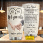 Personalized To My Husband Tumbler, You & Me We Got This Stainless Steel Tumbler, Valentine Tumbler Gifts For Husband