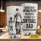 Personalized Softball Stainless Steel Tumbler, Softball Dad Who Believed In Her First Sports Travel Mug Tumblers Gift For Dad From Daughter