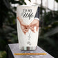 To My Wife Tumbler, Christian Love Stainless Steel Tumbler, Valentine Tumbler Gifts For Wife