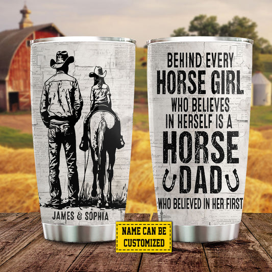 Personalized Horse Girl Tumbler, Horse Dad Who Believed In Her First, Cowboy Stainless Steel Tumbler, Father's Day Gift For Cowgirls Lovers