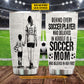 Personalized Soccer Mom Son Tumbler, Behind Every Soccer Player Sports Stainless Steel Tumbler, Travel Mug Tumblers Mother's Day Gift For Mom From Soccer Boy