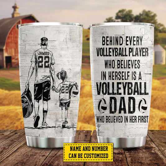 Personalized Volleyball Girl Tumbler, Volleyball Dad Who Believed In Her First, Volleyball Stainless Steel Tumbler, Father's Day Gift For Volleyball Girl Lovers