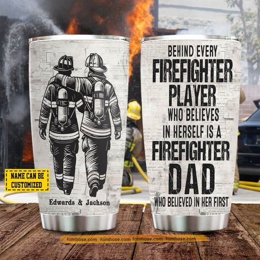 Personalized Firefighter Dad Son Tumbler, Behind Every Firefighter Player Stainless Steel Tumbler, Travel Mug Tumblers Father's Day Gift For Firefighter Lovers