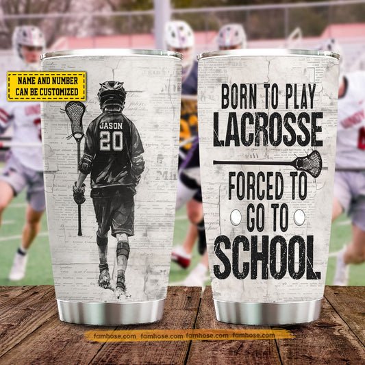 Funny Personalized Back To School Lacrosse Kid Tumbler, Born To Play Lacrosse Sports Stainless Steel Tumbler Gift For Lacrosse Lovers