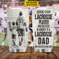 Personalized Lacrosse Dad Son Tumbler, Behind Every Lacrosse Player Sports Stainless Steel Tumbler, Travel Mug Tumblers Father's Day Gift For Lacrosse Lovers