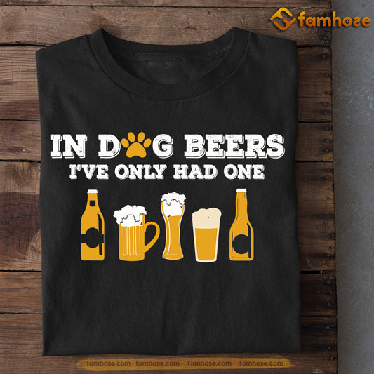 Dog T-shirt, I've Only Had One Gift For Dog Lovers, Dog Owners, Dog Tees