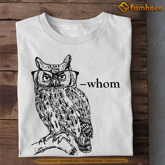 Cool Owl T-shirt, Whom Suprise Gift For Owl Lovers, Owl Owners, Owl Tees