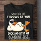 Funny Duck T-shirt, Whatever Life Throws At You Tees Gift For Duck Lovers