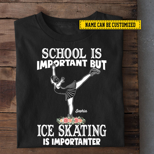 Personalized School Ice Skating Girl T-shirt, School Is Important Tees Gift For Ice Skating Lovers