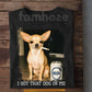 Funny Chihuahua Dog T-shirt, I Got That Dog In Me Tees Gift For Chihuahua Dog Lovers