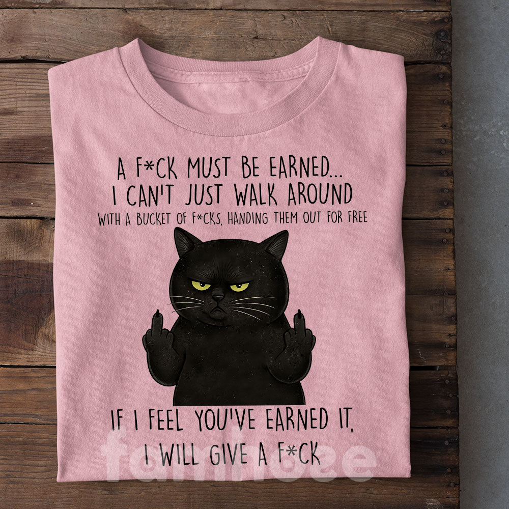 Funny Black Cat T-shirt, If I Feel You've Earned It Tees Gift For Cat Lovers