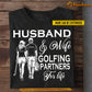 Personalized Couple Golf T-shirt, Golfing Partners For Life Tees Valentine's Day Gift For Husband And Wife Golfer, Golf Lovers