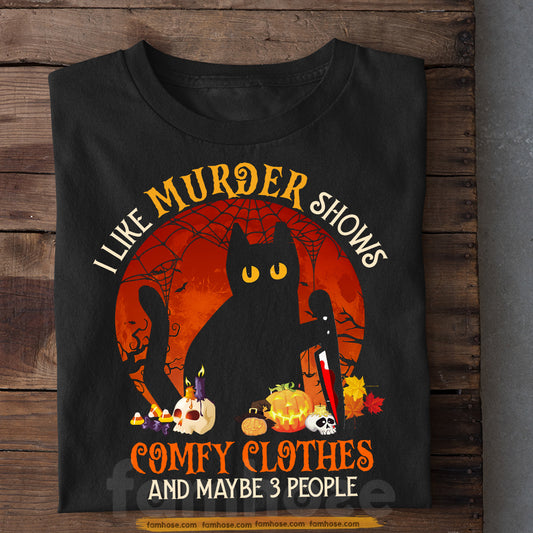 Halloween Cat T-shirt, I Like Murder Shows Tees Spooky Season Gift For Cat Lovers