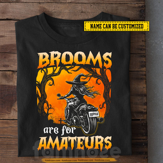 Funny Personalized Halloween Motocycle Witch T-shirt, Brooms Are For Amatuers Tees Spooky Season Gift For Biker
