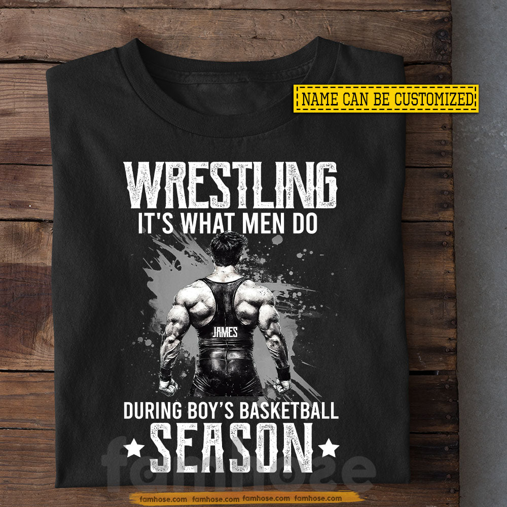 Funny Personalized Wrestling Man T-shirt, Wrestling It's What Men Do Sport Tees Gift For Wrestling Lover