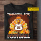 Personalized Thanksgiving Football T-shirt, Turkey Thankful For Football Tees Gift For Football Lovers