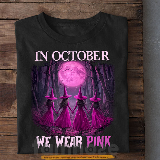 Witch T-shirt, In October We Wear Pink, Gift For Witch Lovers Who Supports Breast Cancer Awareness