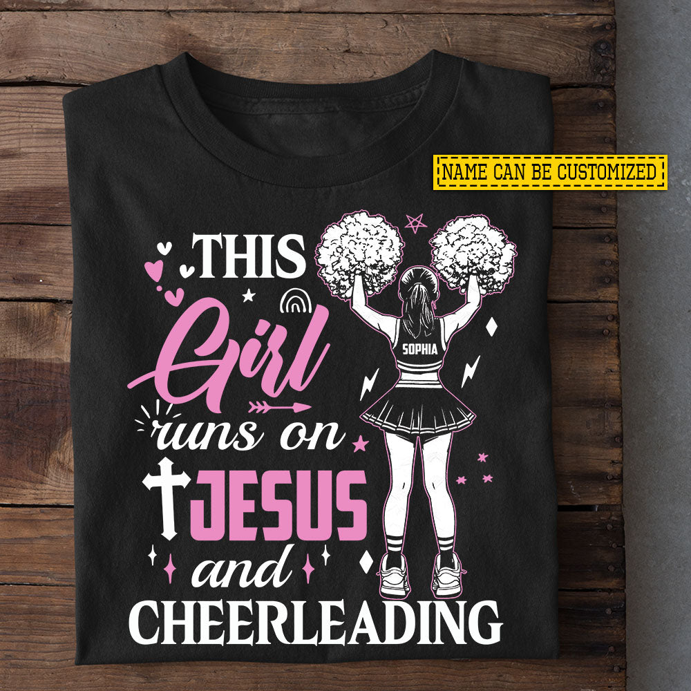 Personalized Cheerleading Girl T-shirt, This Girl Runs On Jesus And Cheerleading Sport Tees Gift For Cheerleading Lovers, Jesus Lovers