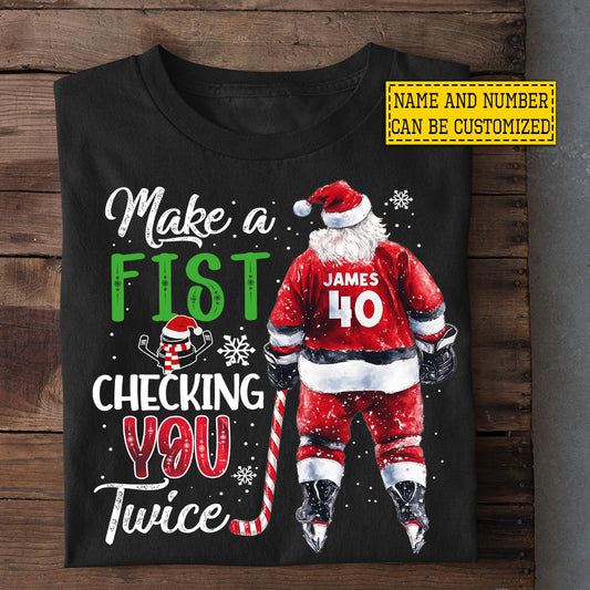 Funny Personalized Hockey T-shirt, Make A Fist Checking You Twice Tees Xmas Gift For Hockey Lovers