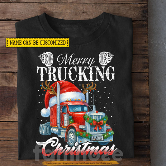 Funny Personalized Christmas Truck T-shirt, Merry Trucking Christmas Tees Xmas Gift For Truckers, Truck Drivers