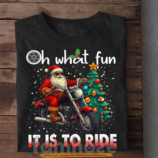 Biker Christmas T-shirt, Santa Claus Oh What Fun It Is To Ride, Gift For Motorcycle Lovers, Biker Tees