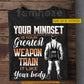 Motivational Personalized Wrestling T-shirt, Your Mindset Is Your Greatest Weapon Train Sport Tees Gift For Wrestling Lovers