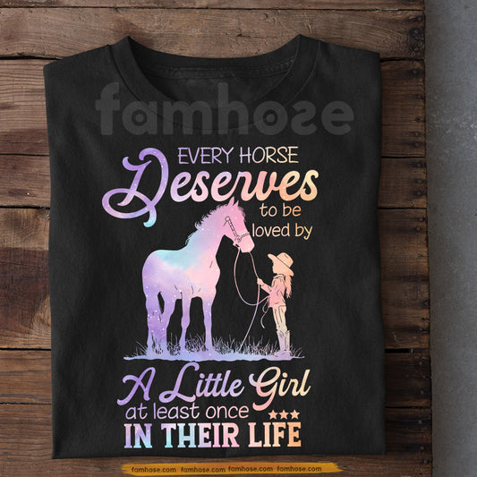 Cowgirl Riding Horse T-Shirt, Every Horse Deserves To Be Loved Tees Gift For Cowgirls