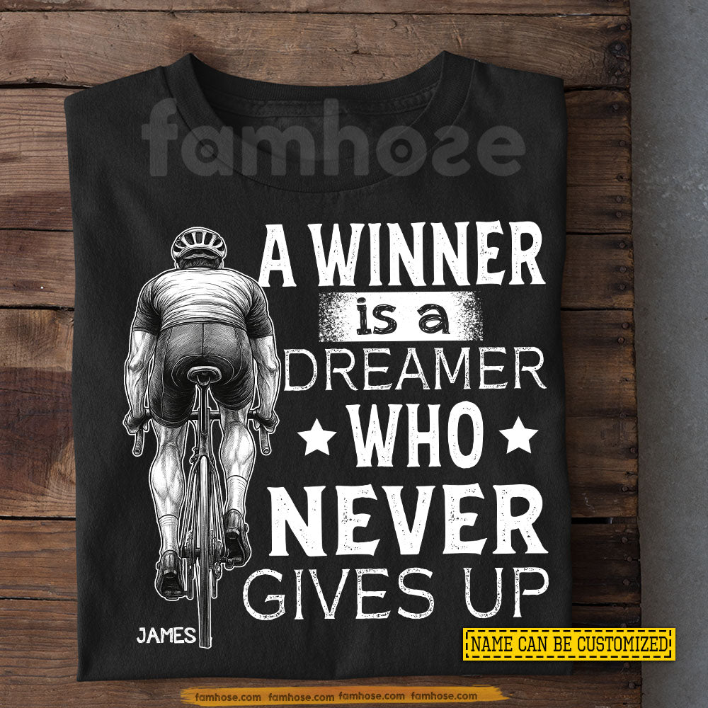 Motivational Personalized Cycling T-shirt, A Winner Is A Dreamer Tees Gift For Cycling Lover