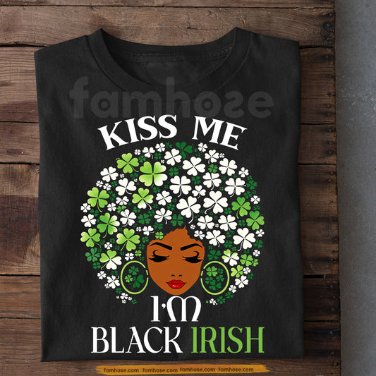 Four-Leaf Clover Irish T-shirt, Kiss Me I'm Black Irish Tees St Patrick's Day Gift For Irish Lover