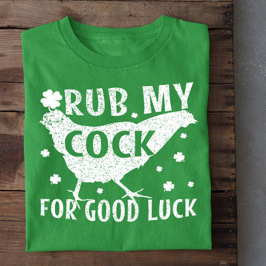 Patrick's Day Chicken T-shirt, Rub My Cock For Good Luck Gift For Chicken Lovers, Chicken Farm, Chicken Tees