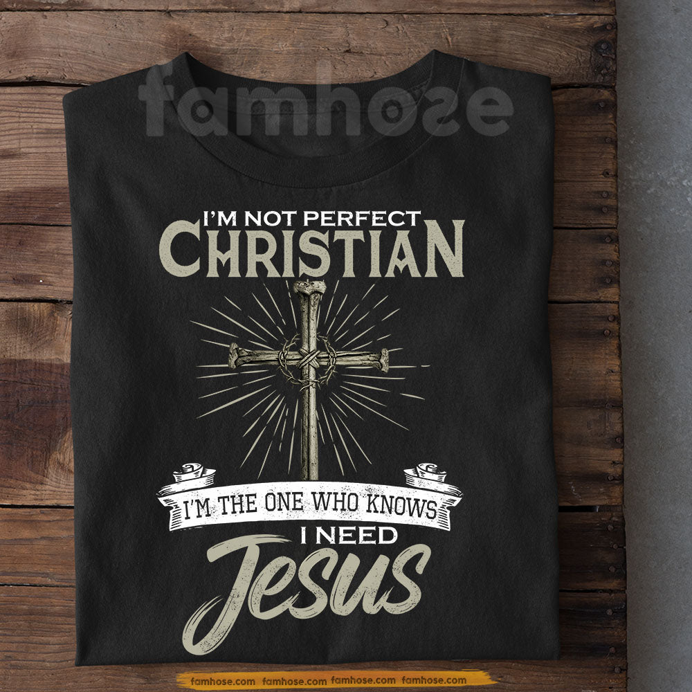 God T-shirt, I'm Not Perfect Christian Tees Gift For Christian, Jesus Lover