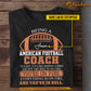 Funny Personalized Football Coach T-shirt, Being A American Football Coach Sport Tees Gift For Football Lovers