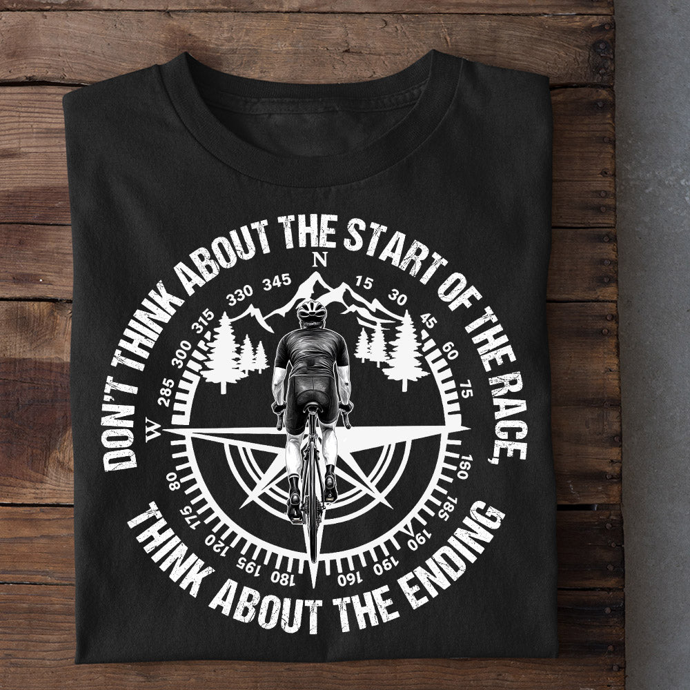 Cycling Man T-shirt, Don't Think About The Start Of The Race Sport Tees Gift For Cycling Lover
