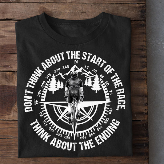 Cycling Man T-shirt, Don't Think About The Start Of The Race Sport Tees Gift For Cycling Lover