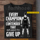 Personalized Wrestling Man T-shirt, Every Champion Was Once A Contender Sport Tees Gift For Wrestling Lover