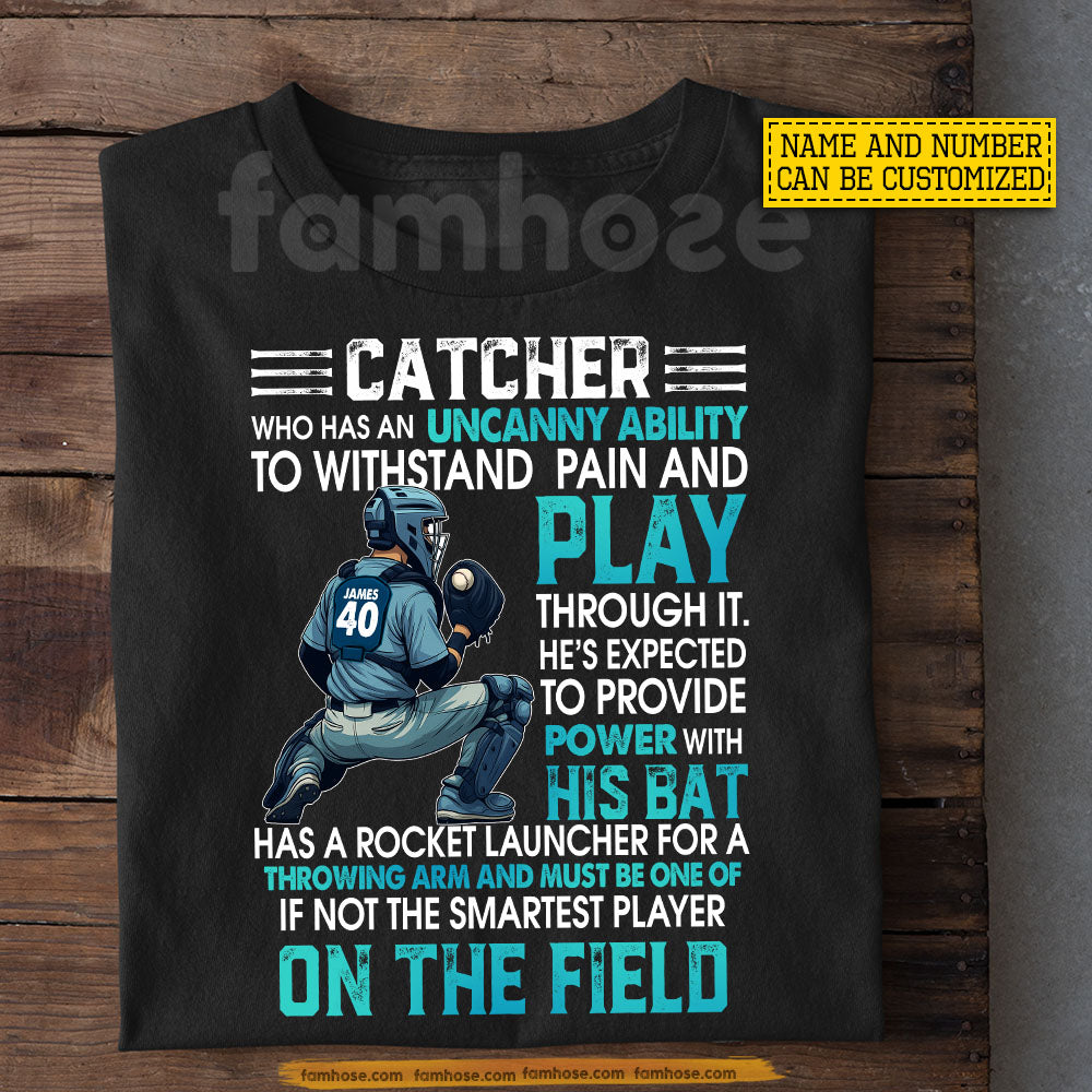 Personalized Catcher Baseball T-shirt, Catcher Who Has An Uncanny Ability Sport Tees Gift For Baseball Lover